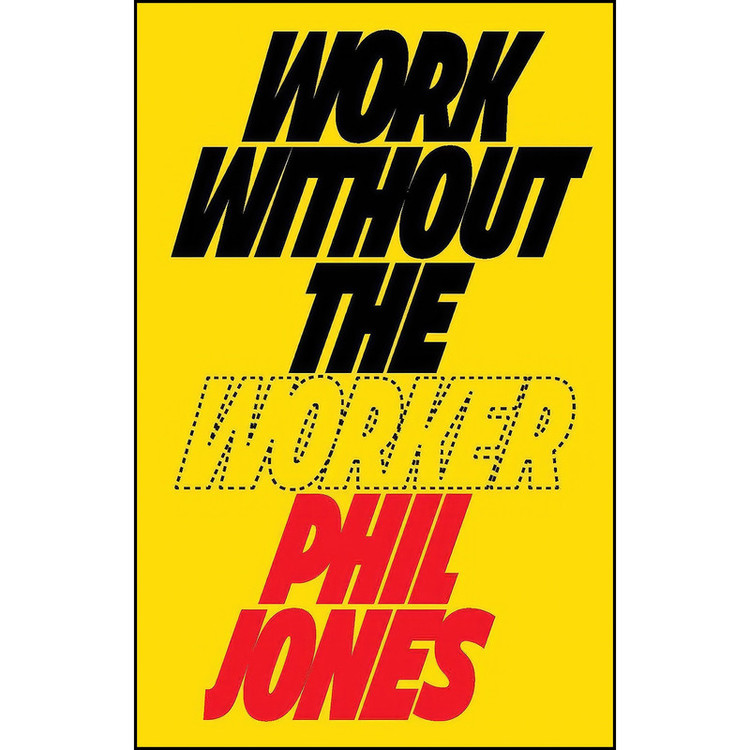 کتاب Work Without the Worker اثر Phil Jones انتشارات Verso