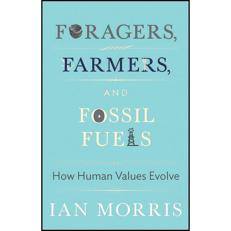 کتاب Foragers, Farmers, and Fossil Fuels اثر جمعی از نویسندگان انتشارات Princeton University Press