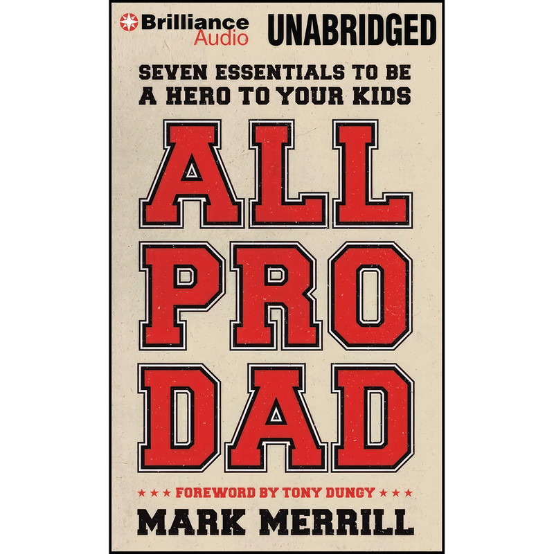کتاب All Pro Dad اثر Mark Merrill and Tony Dungy انتشارات Brilliance Audio