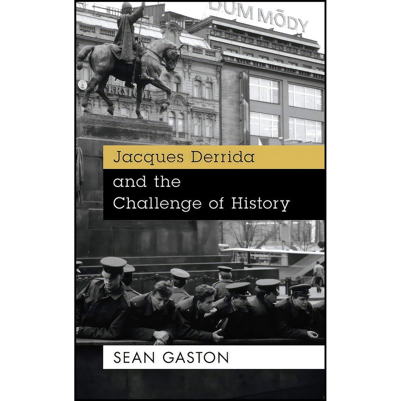 کتاب Jacques Derrida and the Challenge of History اثر Sean Gaston انتشارات Rowman & Littlefield Publishers