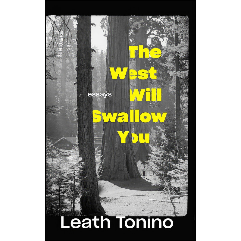 کتاب The West Will Swallow You اثر Leath Tonino انتشارات Trinity University Press