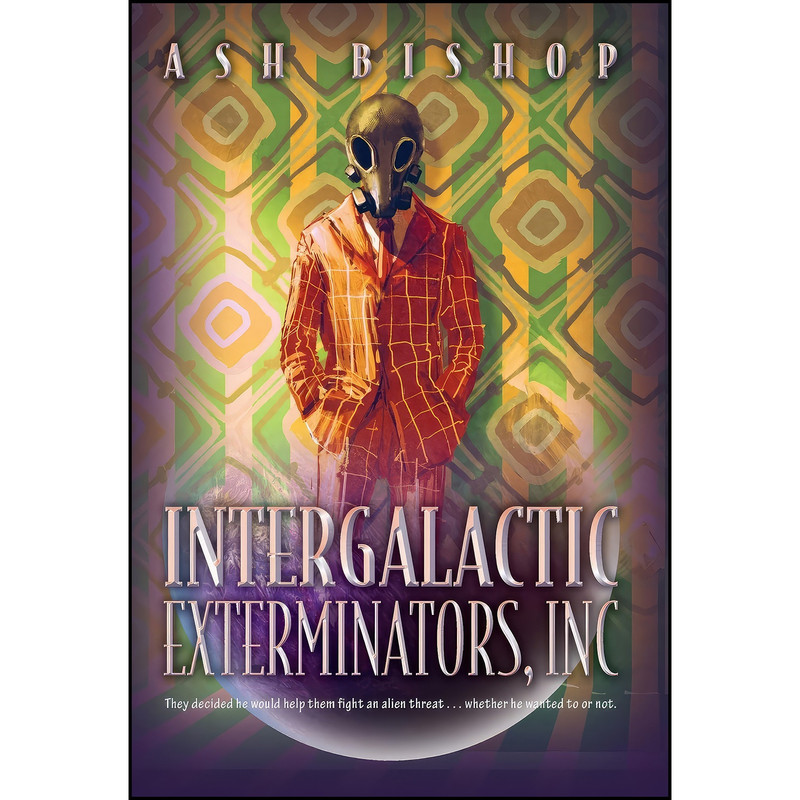 کتاب Intergalactic Exterminators, Inc اثر Ash Bishop انتشارات CamCat Books