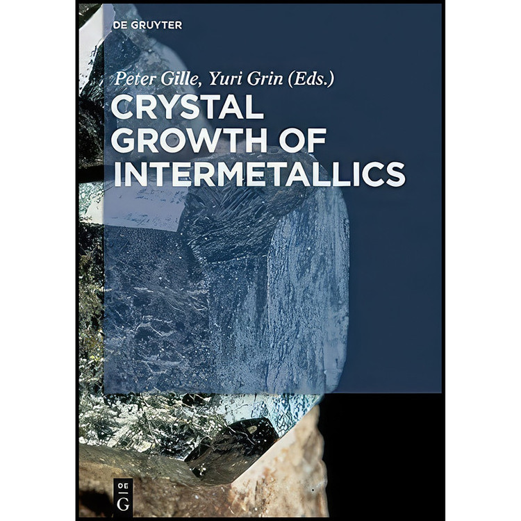 کتاب Crystal Growth of Intermetallics اثر Peter Michael Gille Binnewies انتشارات De Gruyter