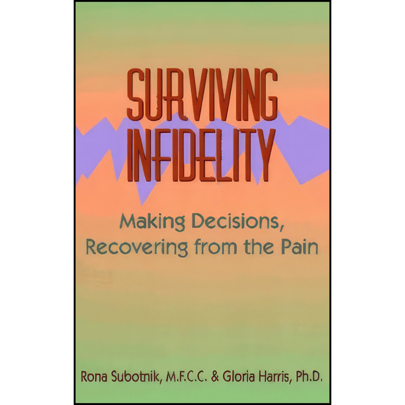 کتاب Surviving Infidelity اثر Rona B. Subotnik and Gloria Harris انتشارات Adams Media Corp