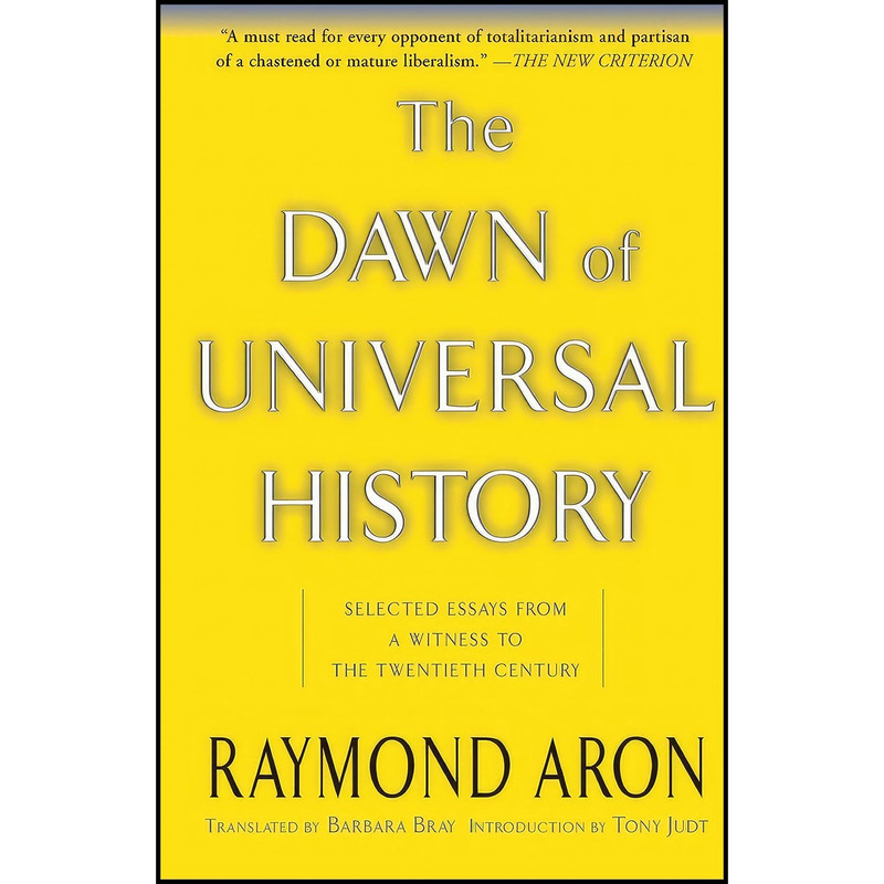 کتاب The Dawn Of Universal History اثر Raymond Aron انتشارات تازه ها