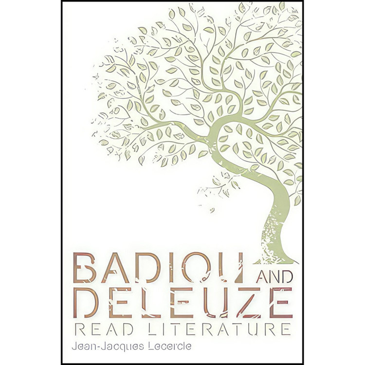 کتاب Badiou and Deleuze Read Literature اثر Jean-Jacques Lecercle انتشارات Edinburgh University Press