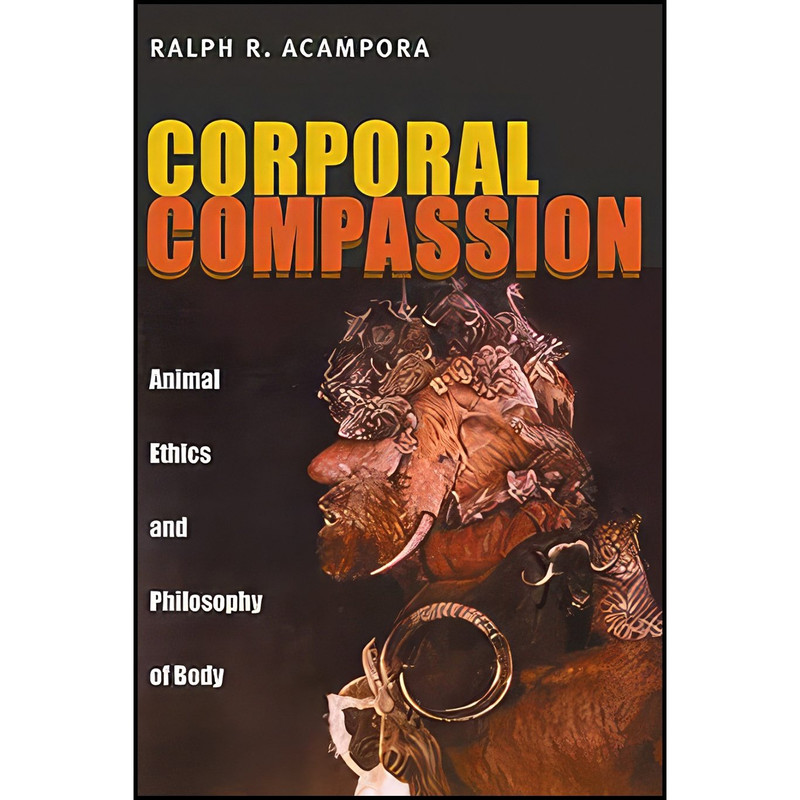 کتاب Corporal Compassion اثر Ralph R. Acampora انتشارات University of Pittsburgh Press