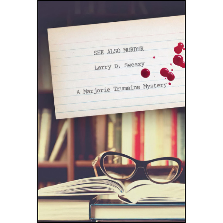 کتاب See Also Murder اثر Larry D. Sweazy انتشارات Seventh Street Books
