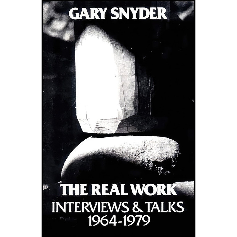 کتاب The Real Work اثر William Scott McLean and Gary Snyder انتشارات New Directions
