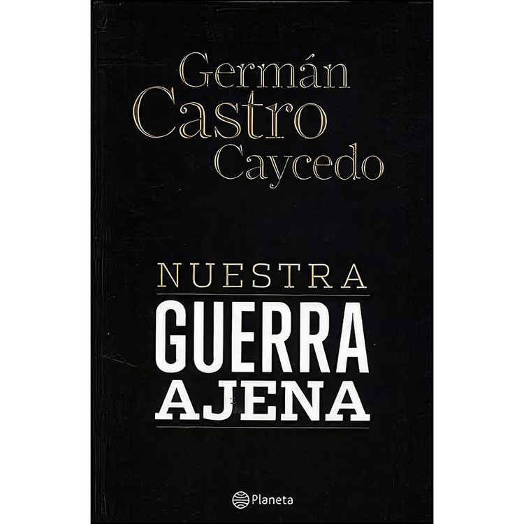 کتاب Nuestra guerra ajena اثر German Castro Caycedo انتشارات Planeta