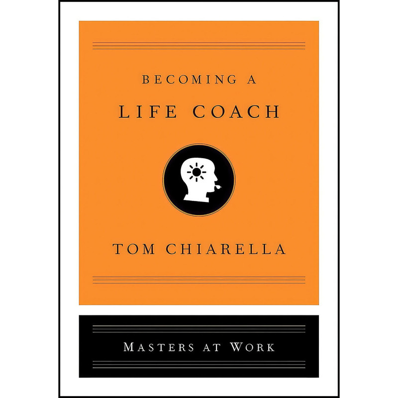 کتاب Becoming a Life Coach  اثر Tom Chiarella انتشارات Simon   Schuster
