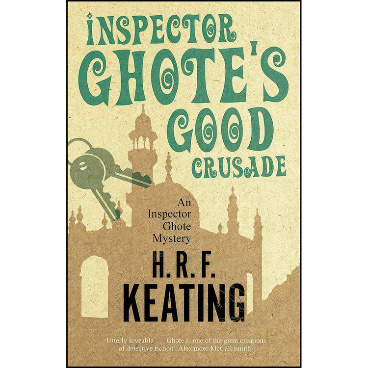 کتاب Inspector Ghote's Good Crusade اثر H.R.F Keating and Vaseem Khan انتشارات Severn House