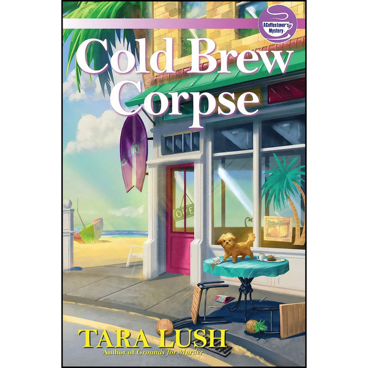 کتاب Cold Brew Corpse اثر Tara Lush انتشارات Crooked Lane Books