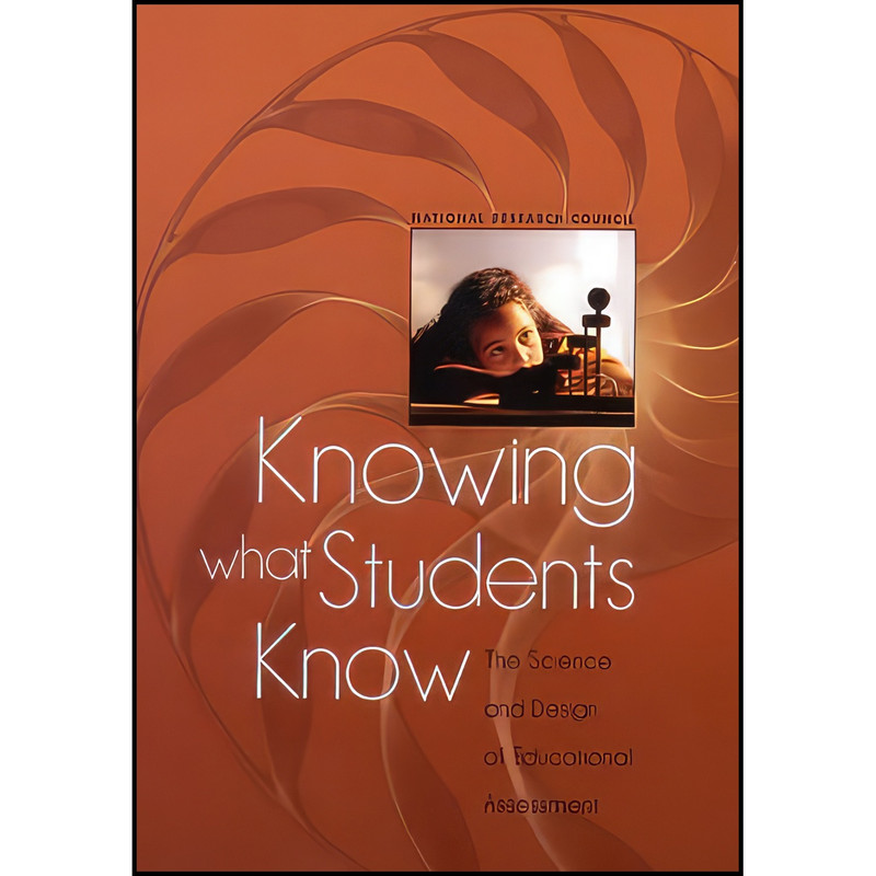 کتاب Knowing What Students Know اثر جمعي از نويسندگان انتشارات National Academies Press