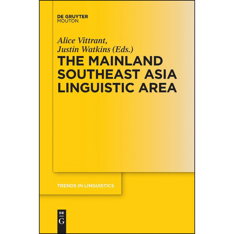 کتاب The Mainland Southeast Asia Linguistic Area  اثر Vittrant and Alice and Watkins انتشارات De Gruyter Mouton