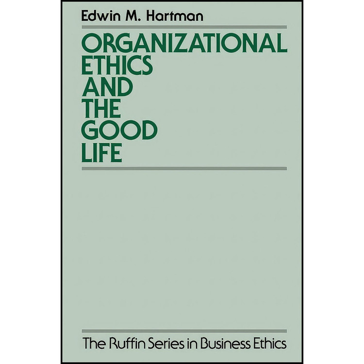 کتاب Organizational Ethics and the Good Life اثر Edwin Hartman انتشارات Oxford University Press