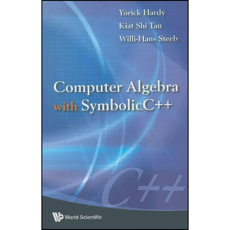 کتاب Computer Algebra with Symbolicc++ اثر جمعي از نويسندگان انتشارات World Scientific Publishing Company