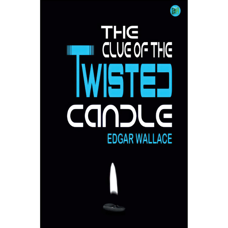 کتاب The Clue of the Twisted Candle اثر Edgar Wallace انتشارات تازه ها