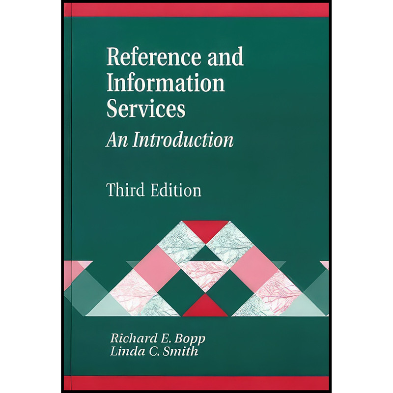 کتاب Reference and Information Services اثر Richard E. Bopp and Linda C. Smith انتشارات Libraries Unlimited