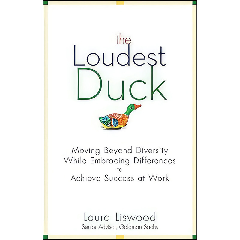 کتاب The Loudest Duck اثر Laura A. Liswood انتشارات Wiley
