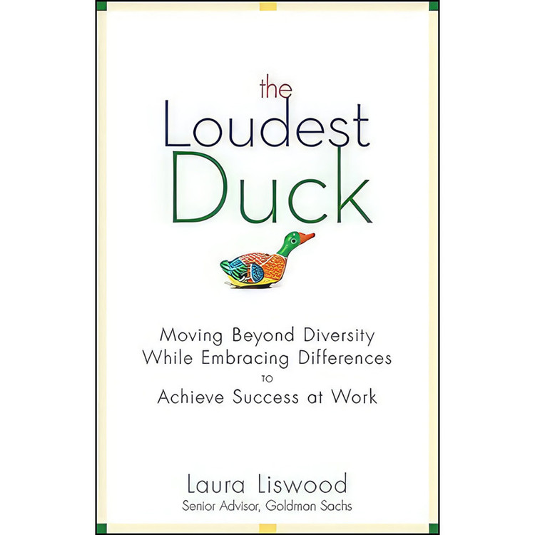 کتاب The Loudest Duck اثر Laura A. Liswood انتشارات Wiley