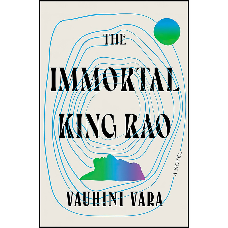 کتاب The Immortal King Rao اثر Vauhini Vara انتشارات W. W. Norton AND Company
