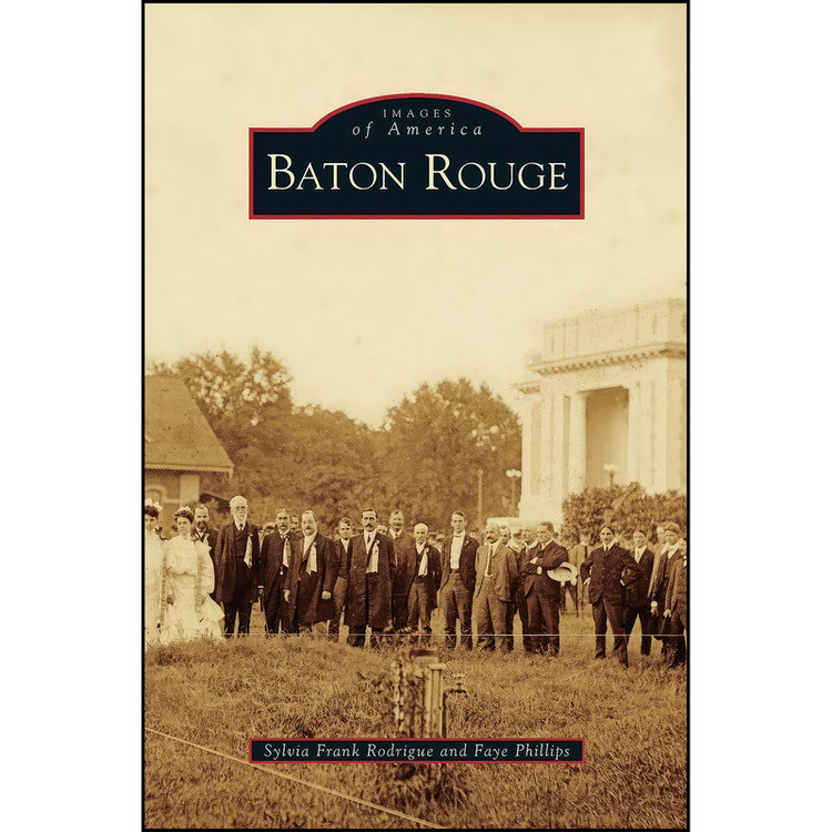 کتاب Baton Rouge اثر جمعي از نويسندگان انتشارات Arcadia Publishing Library Editions