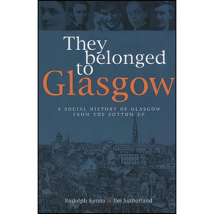 کتاب They Belonged to Glasgow اثر Rudolph Kenna and Ian Sutherland انتشارات Neil Wilson Pub Ltd