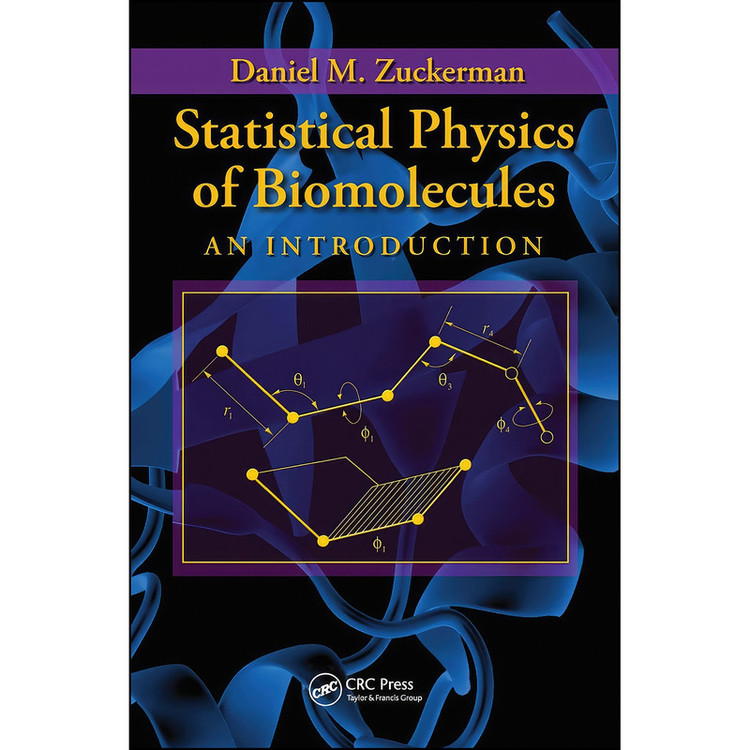 کتاب Statistical Physics of Biomolecules اثر Daniel M. Zuckerman انتشارات CRC Press
