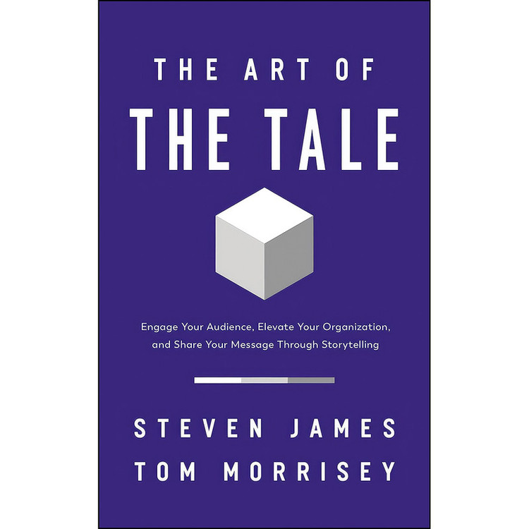 کتاب The Art of the Tale اثر Steven James and Tom Morrisey انتشارات HarperCollins Leadership