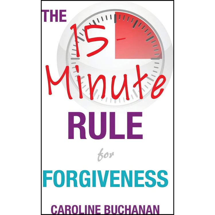کتاب The 15-Minute Rule for Forgiveness اثر Caroline Buchanan انتشارات Dark River