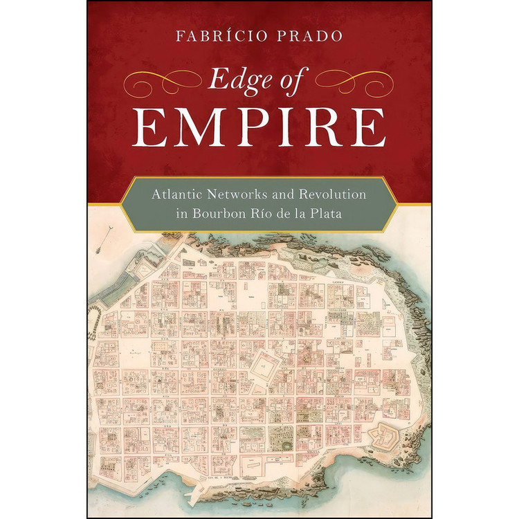 کتاب Edge of Empire اثر Dr. Fabricio Prado انتشارات University of California Press