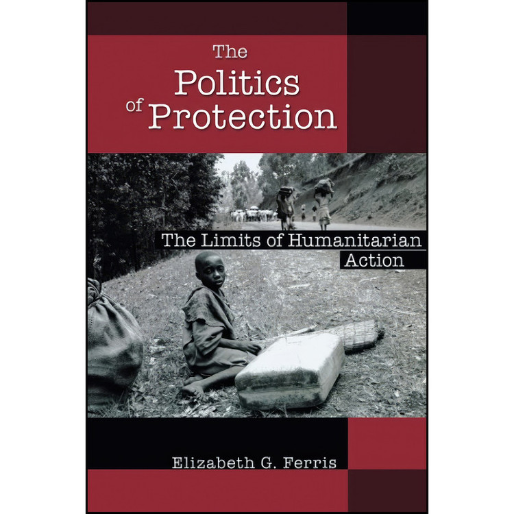 کتاب The Politics of Protection اثر Elizabeth G. Ferris انتشارات Brookings Institution Press