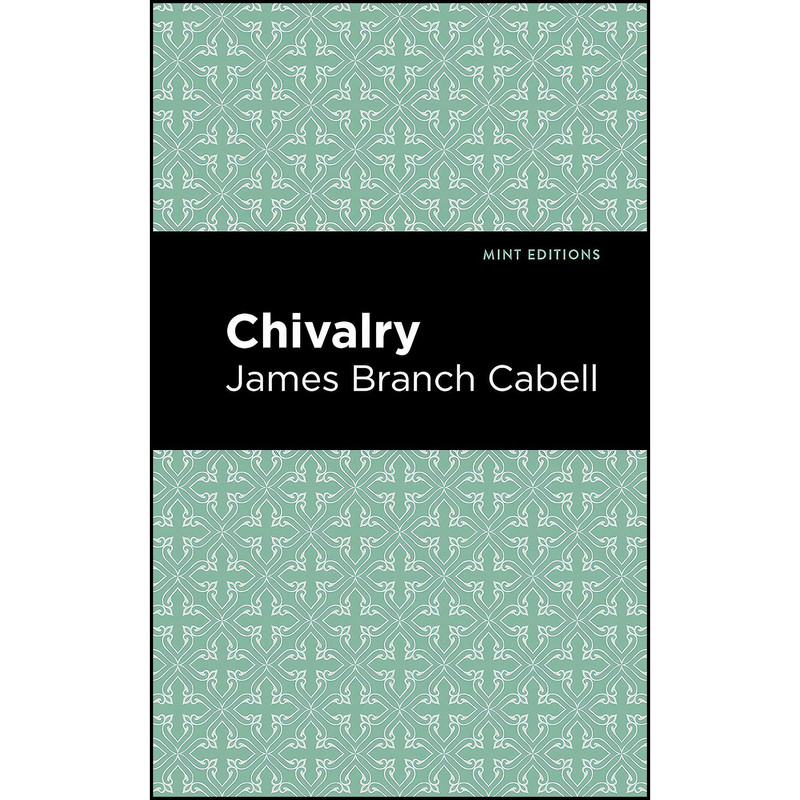 کتاب Chivalry  اثر جمعي از نويسندگان انتشارات Mint Editions