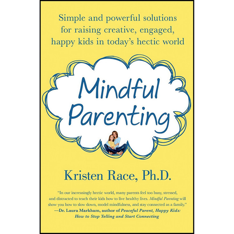 کتاب Mindful Parenting اثر Kristen Race انتشارات تازه ها