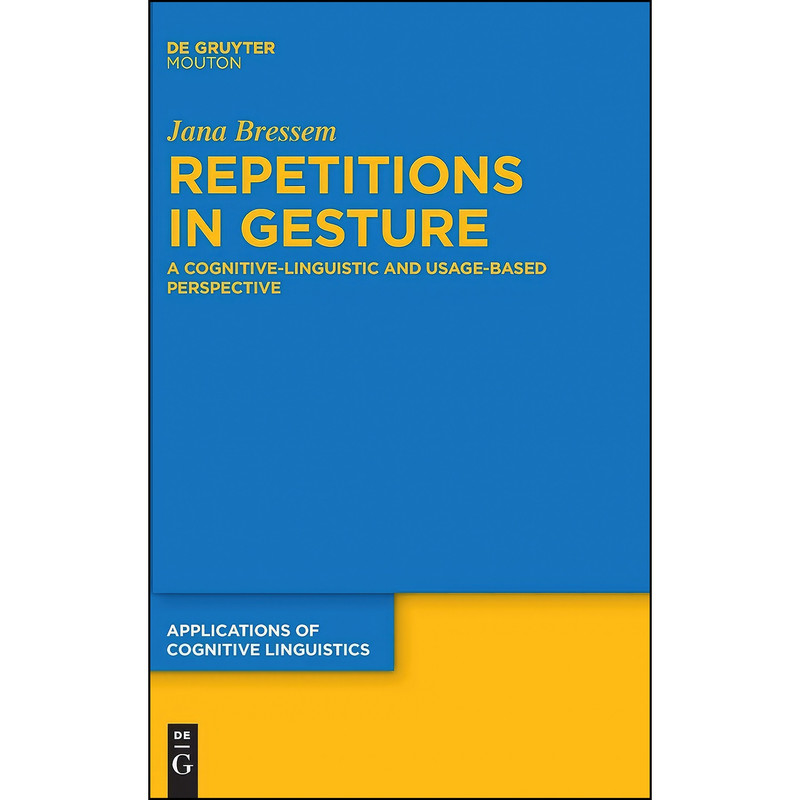 کتاب Repetitions in Gesture اثر Jana Bressem انتشارات De Gruyter Mouton