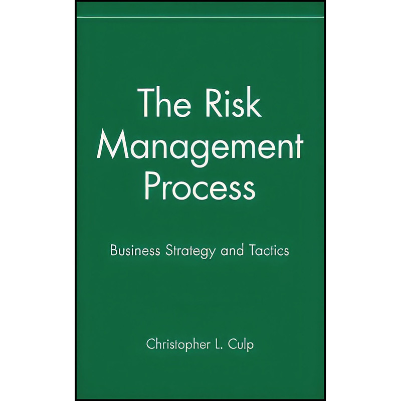 کتاب The Risk Management Process اثر Christopher L. Culp انتشارات Wiley