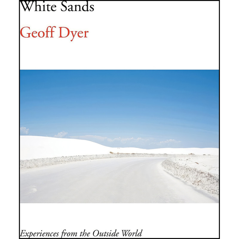 کتاب White Sands اثر Geoff Dyer انتشارات Pantheon