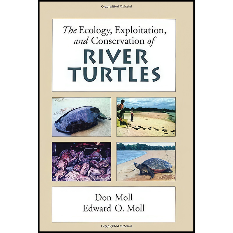 کتاب The Ecology, Exploitation and Conservation of River Turtles  اثر Don Moll and Edward O. Moll انتشارات Oxford University Press