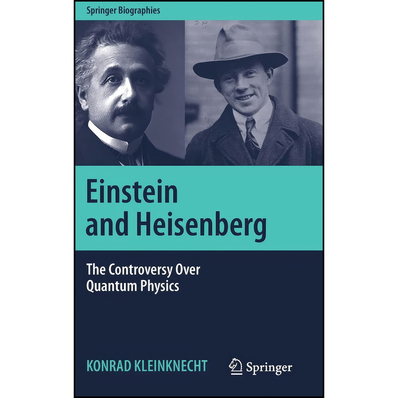 کتاب Einstein and Heisenberg  اثر Konrad Kleinknecht انتشارات Springer