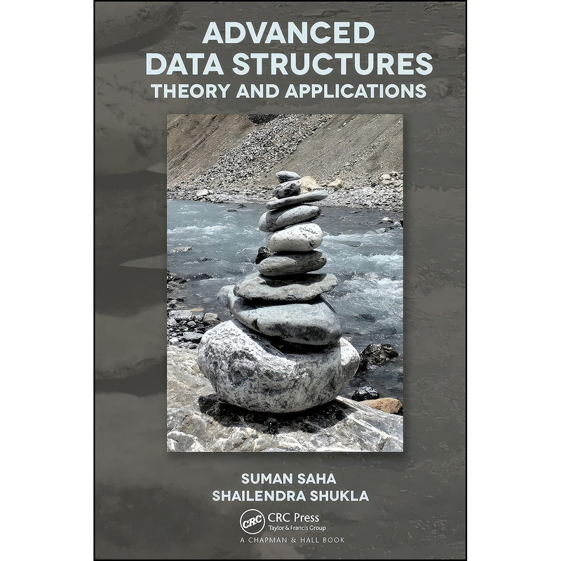 کتاب Advanced Data Structures اثر Suman Saha and Shailendra Shukla انتشارات Chapman and Hall/CRC