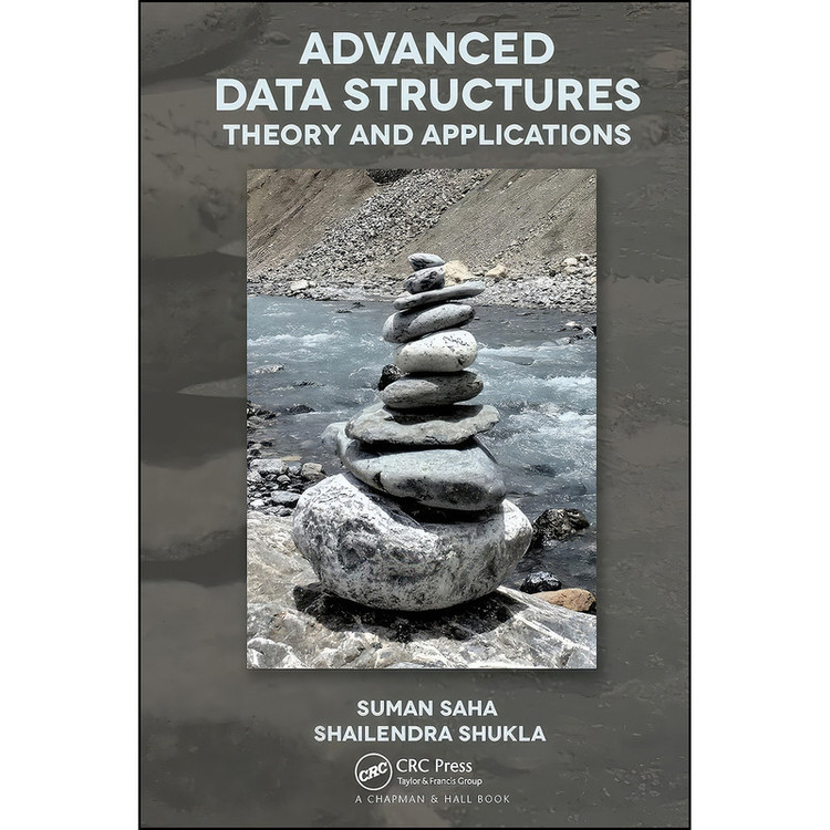 کتاب Advanced Data Structures اثر Suman Saha and Shailendra Shukla انتشارات Chapman and Hall/CRC