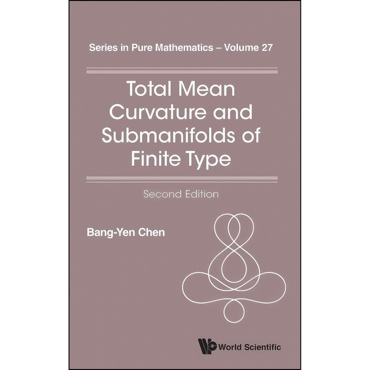 کتاب Total Mean Curvature and Submanifolds of Finite Type اثر Bang-yen Chen انتشارات WSPC