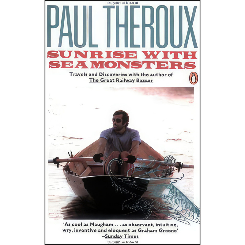 کتاب Sunrise With Seamonsters  اثر Paul Theroux انتشارات Houghton Mifflin