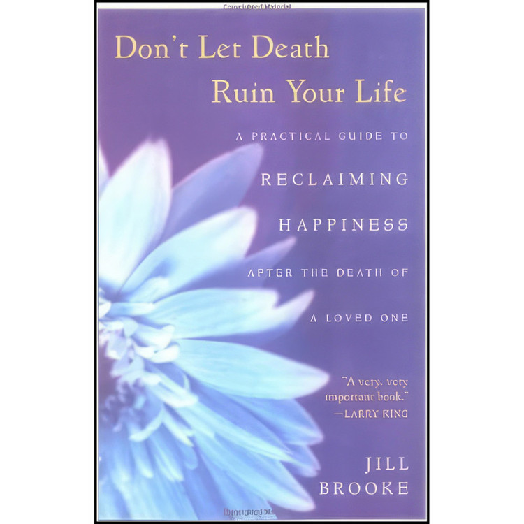 کتاب Dont Let Death Ruin Your Life اثر Jill Brooke انتشارات Plume