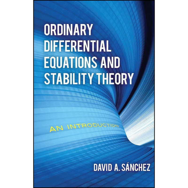 کتاب Ordinary Differential Equations and Stability Theory اثر David A. Sanchez انتشارات Dover Publications