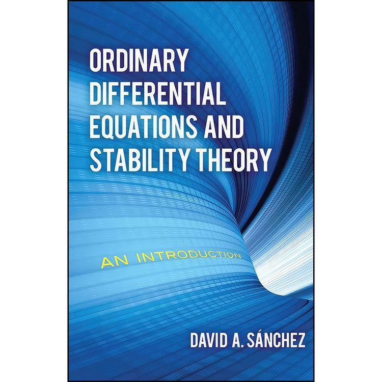 کتاب Ordinary Differential Equations and Stability Theory اثر David A. Sanchez انتشارات Dover Publications