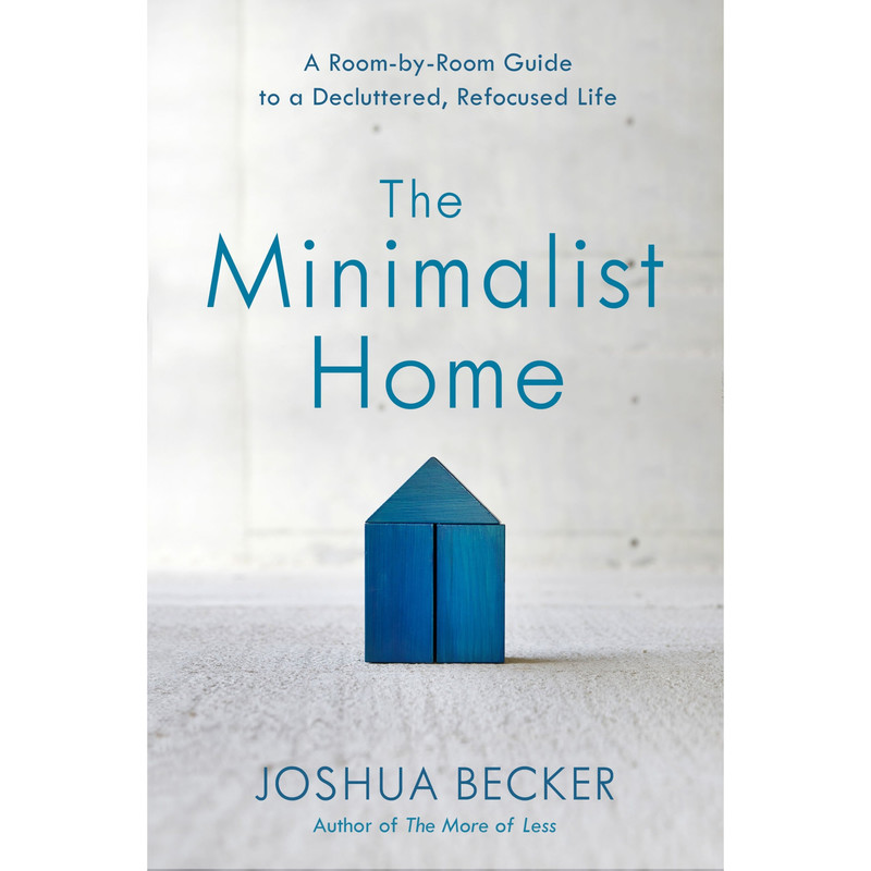 کتاب The Minimalist Home اثر Joshua Becker انتشارات Random House, Inc