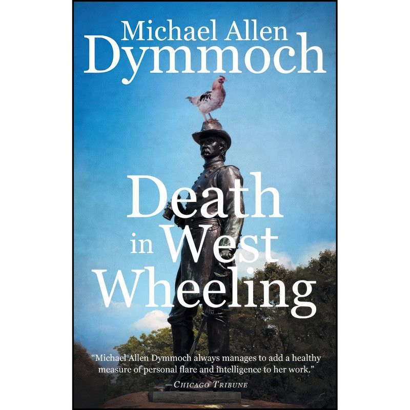 کتاب Death in West Wheeling اثر Michael Allen Dymmoch انتشارات Diversion Books
