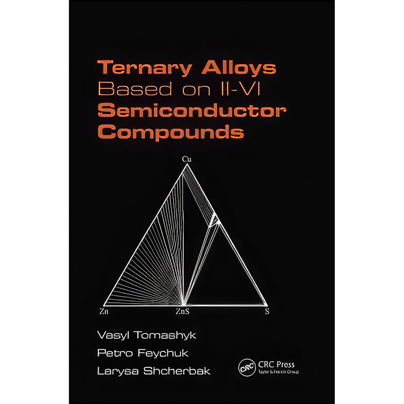 کتاب Ternary Alloys Based on II-VI Semiconductor Compounds اثر جمعي از نويسندگان انتشارات CRC Press